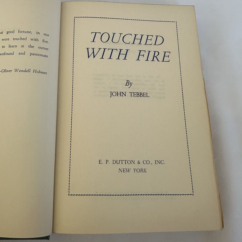 Touched With Fire by John Tebbel E.P. Dutton & Co.1952 Vintage Hardcover Book